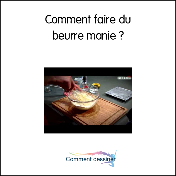 Comment faire du beurre manié